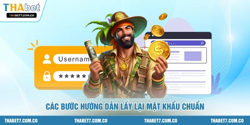 Các bước hướng dẫn lấy lại mật khẩu chuẩn
