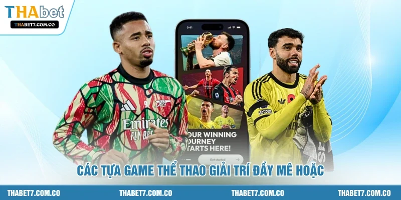 Các tựa game thể thao giải trí đầy mê hoặc 
