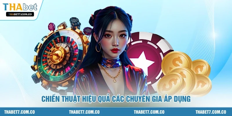 Chiến thuật hiệu quả các chuyên gia áp dụng