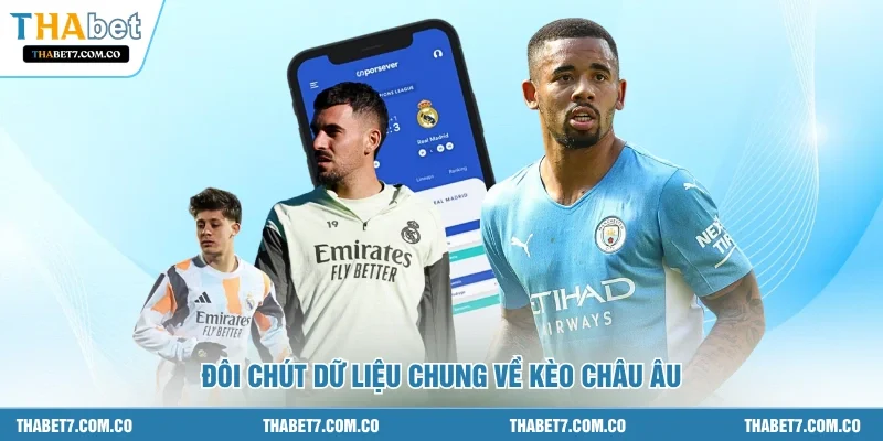 Đôi chút dữ liệu chung về kèo châu âu