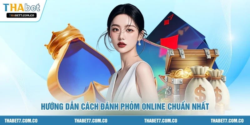 Hướng dẫn cách đánh phỏm online chuẩn nhất 
