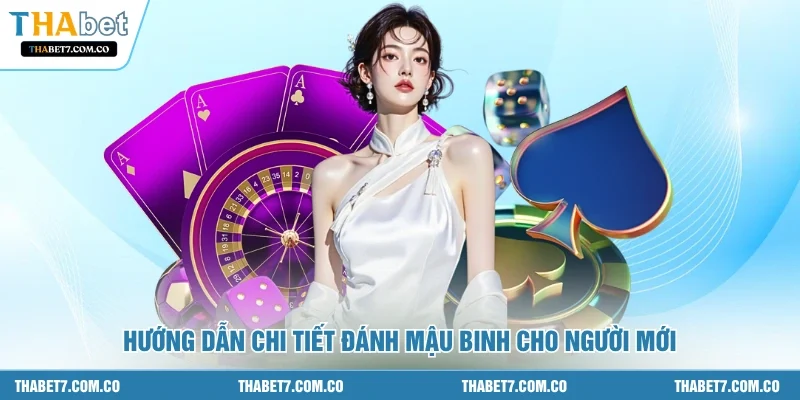 Hướng dẫn chi tiết đánh mậu binh cho người mới