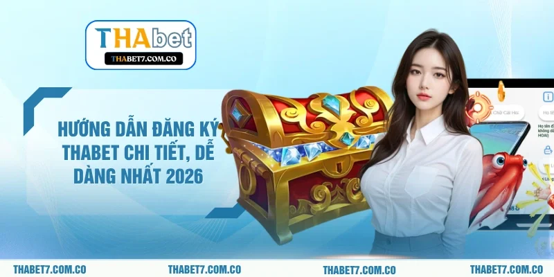 Hướng Dẫn Đăng Ký Thabet
