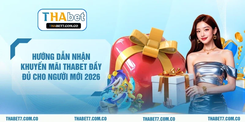 Hướng Dẫn Nhận Khuyến Mãi Thabet