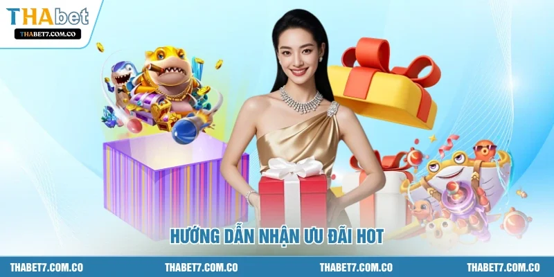 Hướng dẫn nhận ưu đãi hot