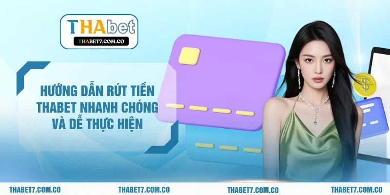 Hướng Dẫn Rút Tiền Thabet