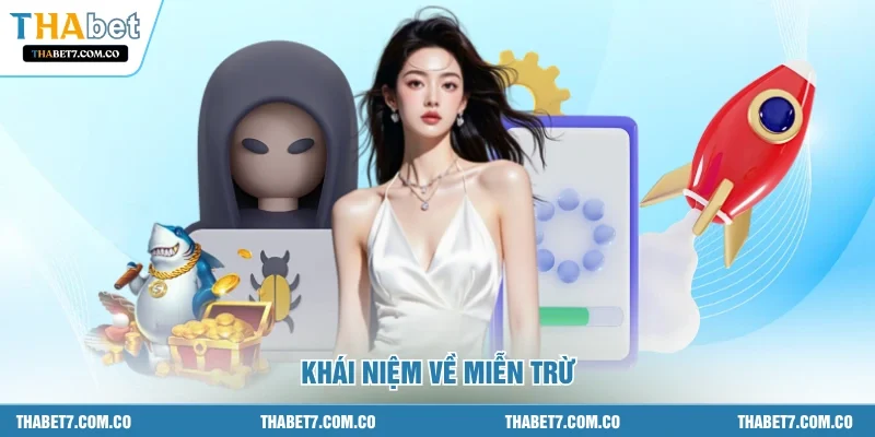 Khái niệm về miễn trừ