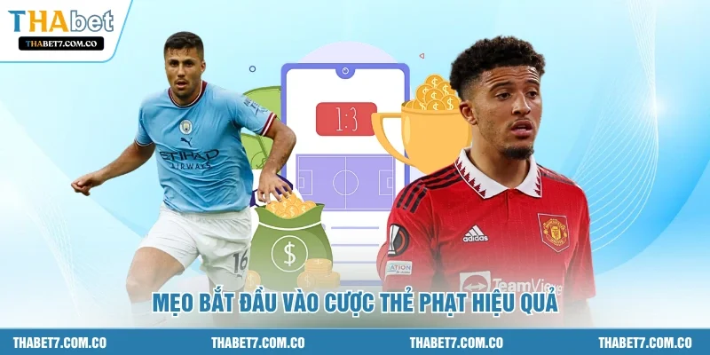 Mẹo bắt đầu vào cược thẻ phạt hiệu quả