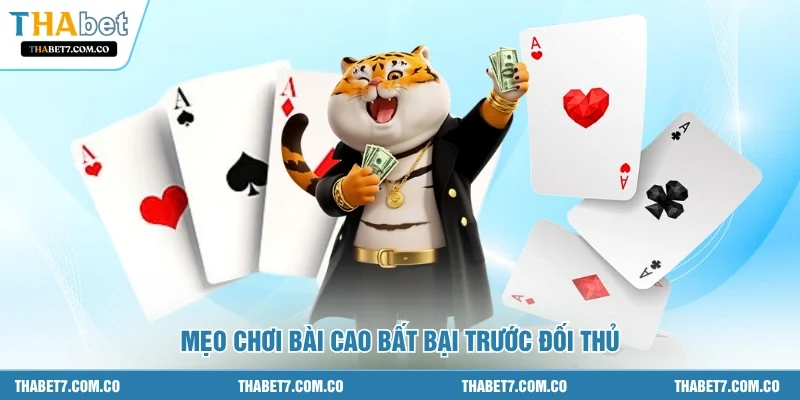 Mẹo chơi bài cao bất bại trước đối thủ