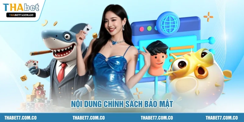 Nội dung chính sách bảo mật