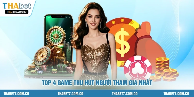Top 4 game thu hút người tham gia nhất