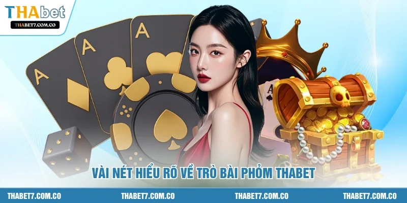 Vài nét hiểu rõ về trò bài phỏm THABET