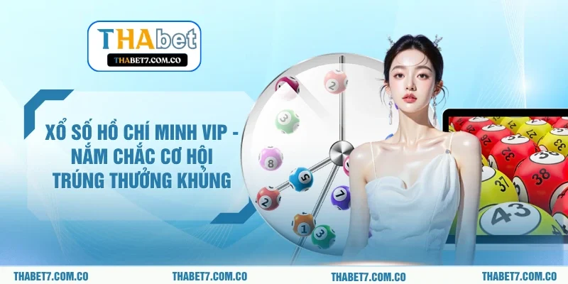 Xổ Số Hồ Chí Minh VIP